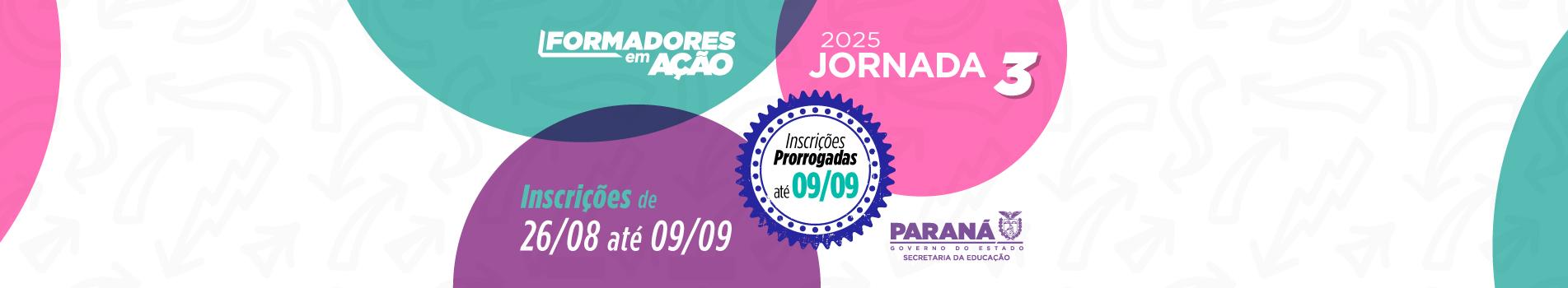 Banner Formadores em Ação 2025 - Jornada 3 - Inscrições Prorrogadas